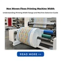 Quelle est la largeur maximale des sacs non tissés qu'une machine d'impressio...