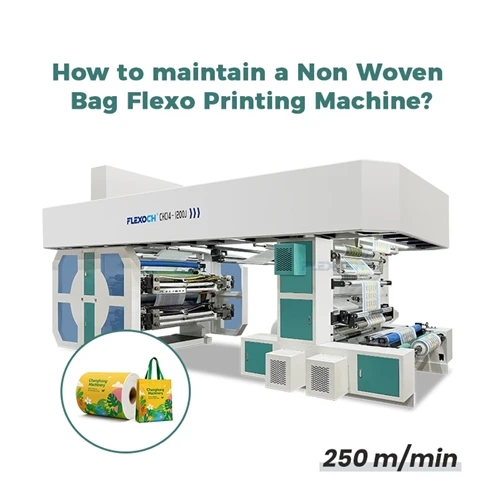 Comment entretenir une machine d'impression flexographique pour sacs non tiss...